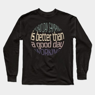 Funny A bad day camping is better than a good day working Long Sleeve T-Shirt